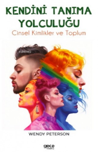 Kendini Tanıma Yolculuğu;Cinsel Kimlikler ve Toplum | Wendy Peterson |