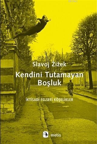 Kendini Tutamayan Boşluk | Slavoj Zizek | Metis Yayıncılık