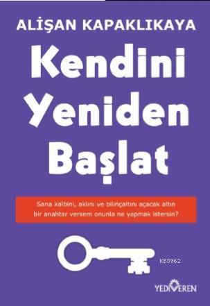 Kendini Yeniden Başlat | Alişan Kapaklıkaya | Yediveren Yayınları