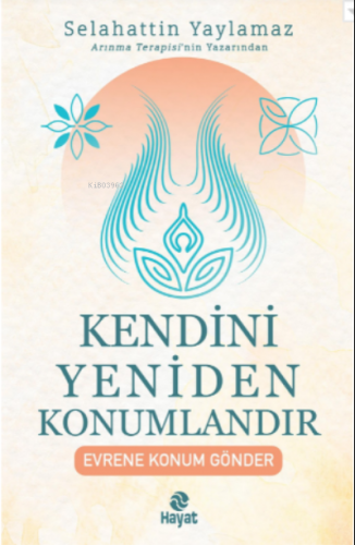 Kendini Yeniden Konumlandır | Selahattin Yaylamaz | Hayat Yayınları