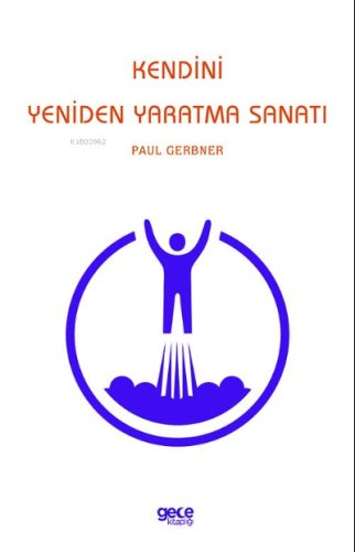 Kendini Yeniden Yaratma Sanatı | Paul Gerbner | Gece Kitaplığı Yayınla