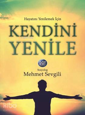 Kendini Yenile | Mehmet Sevgili | Ray Yayıncılık