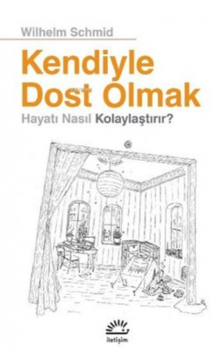 Kendiyle Dost Olmak Hayatı Nasıl Kolaylaştırır? | Wilhelm Schmid | İle