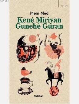 Kene Miriyan Gunehe Guran | Mem Med | Nubihar Yayınları