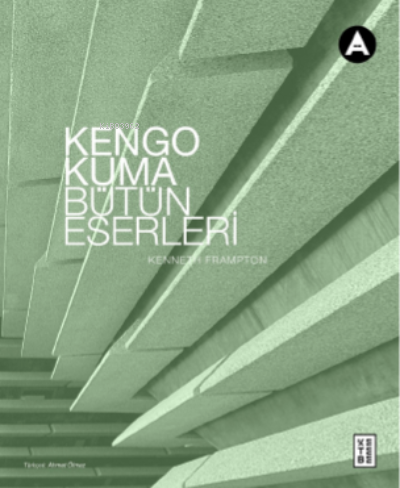 Kengo Kuma Bütün Eserleri | Kengo Kuma | Ketebe Yayınları