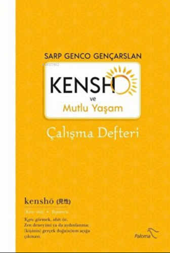 Kensho ve Mutlu Yaşam - Çalışma Defteri | Sarp Genco Gençarslan | Palo