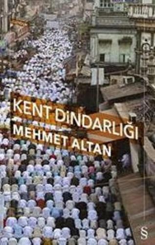 Kent Dindarlığı | Mehmet Altan | Everest Yayınları