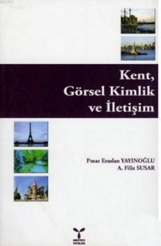 Kent, Görsel Kimlik ve İletişim | A. Filiz Susar | Umuttepe Yayınları