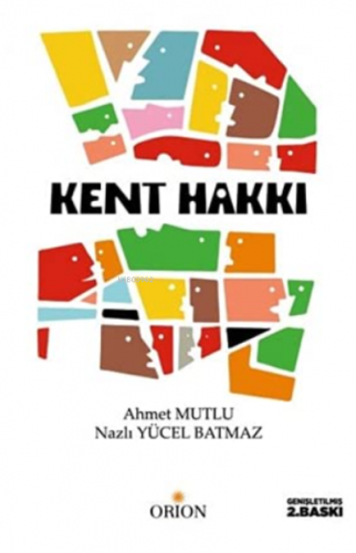 Kent Hakkı | Ahmet Mutlu | Orion Kitabevi