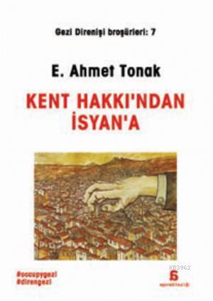 Kent Hakkı'ndan İsyan'â | E. Ahmet Tonak | Agora Kitaplığı