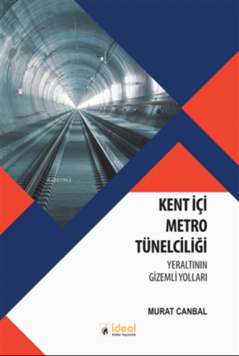 Kent İçi Metro Tünelciliği ;Yeraltının Gizemli Yolları | Murat Canbal 