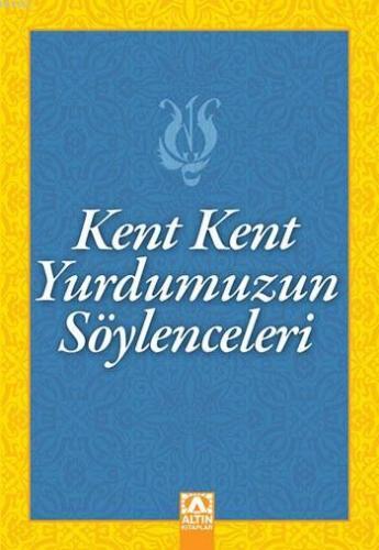 Kent Kent Yurdumuzun Söylenceleri | Suat Batur | Altın Kitaplar