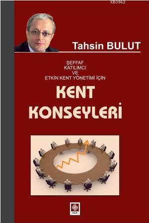 Kent Konseyleri | Tahsin Bulut | Ekin Kitabevi Yayınları