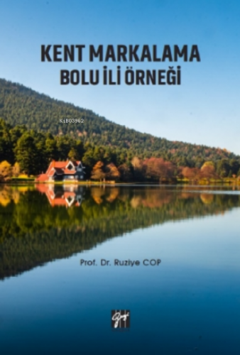 Kent Markalama Bolu İli Örneği | Ruziye Cop | Gazi Kitabevi