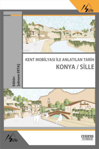 Kent Mobilyası İle Anlatılan Tarih Konya | Şebnem Ertaş | Detay Yayınc