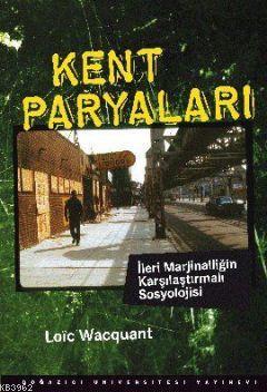 Kent Paryaları; İleri Marjinalliğin Karşılaştırmalı Sosyolojisi | Loic