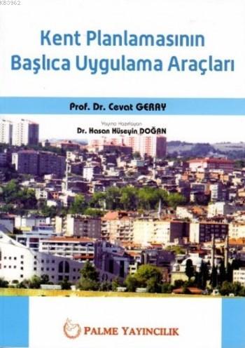 Kent Planlamasının Başlıca Uygulama Araçları | Cevat Geray | Palme Yay