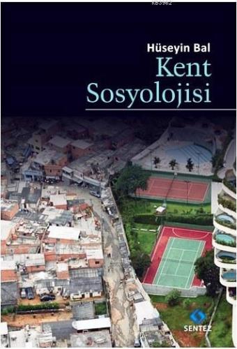 Kent Sosyolojisi | Hüseyin Bal | Sentez Yayıncılık