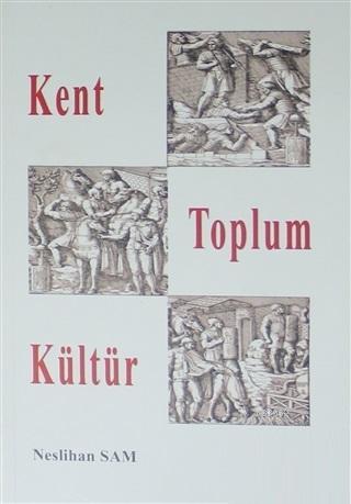 Kent Toplum Kültür | Neslihan Sam | Ezgi Kitabevi