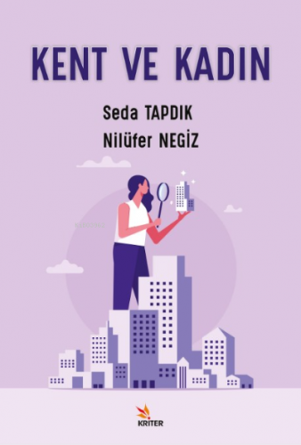 Kent ve Kadın | Nilüfer Negiz | Kriter Yayınları