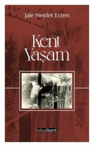 Kent Yaşam | Jale Nejdet Erzen | İdealKent Yayınları