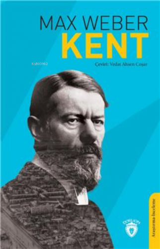 Kent | Max Weber | Dorlion Yayınevi