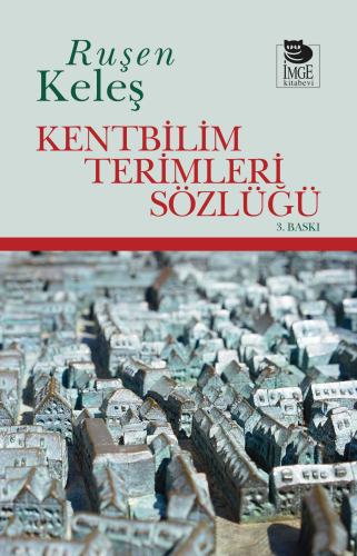 Kentbilim Terimleri Sözlüğü | Ruşen Keleş | İmge Kitabevi Yayınları