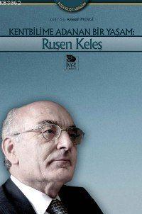 Kentbilime Adanan Bir Yaşam: Ruşen Keleş | Suat Batur | İmge Kitabevi 