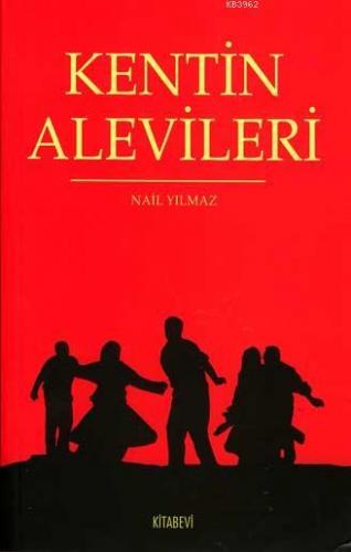 Kentin Alevileri | Nail Yılmaz | Kitabevi Yayınları