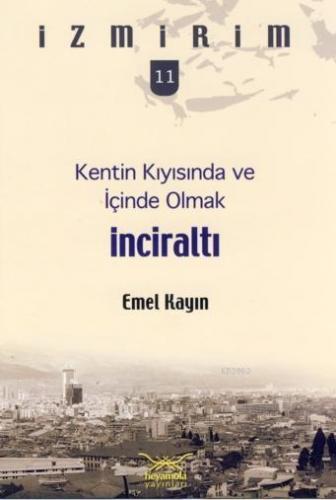 Kentin Kıyısında ve İçinde Olmak - İnciraltı | Emel Kayın | Heyamola Y