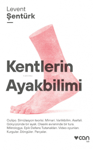 Kentlerin Ayakbilimi | Levent Şentürk | Can Yayınları