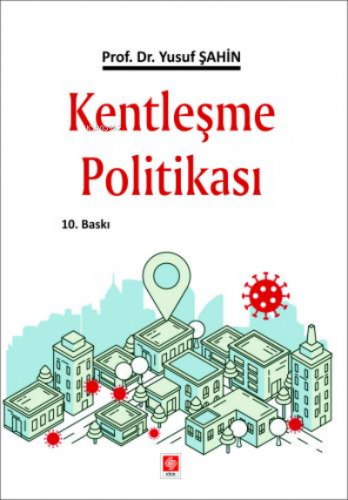 Kentleşme Politikası | Yusuf Şahin | Ekin Kitabevi Yayınları