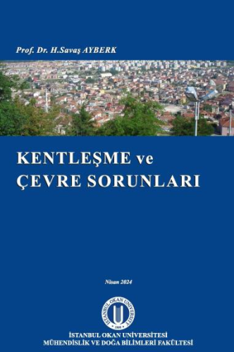 Kentleşme Ve Çevre Sorunları | H. Savaş Ayberk | Okan Üniversitesi Yay