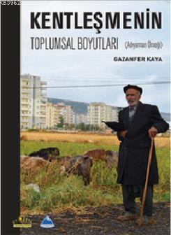 Kentleşmenin Toplumsal Boyutları | Gazanfer Kaya | Ütopya Yayınevi