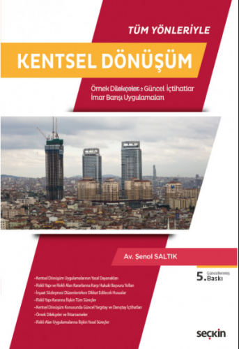 Kentsel Dönüşüm (Örnek Dilekçeler - Güncel İçtihatlar) | Şenol Saltık 