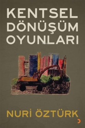 Kentsel Dönüşüm Oyunları | Nuri Öztürk | Cinius Yayınları