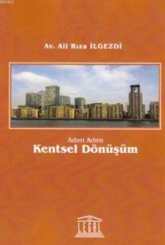 Kentsel Dönüşüm | Ali Rıza İlgezdi | Legal Yayıncılık