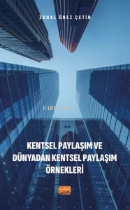 Kentsel Paylaşım ve Dünyadan Kentsel Paylaşım Örnekleri | Zuhal Önez Ç