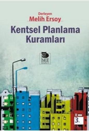 Kentsel Planlama Kuramları | H. Tarık Şengül | İmge Kitabevi Yayınları