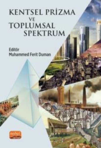 Kentsel Prizma ve Toplumsal Spektrum | Muhammed Ferit Duman | Nobel Bi