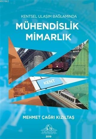 Kentsel Ulaşım Bağlamında Mühendislik Mimarlık | Mehmet Çağrı Kızıltaş