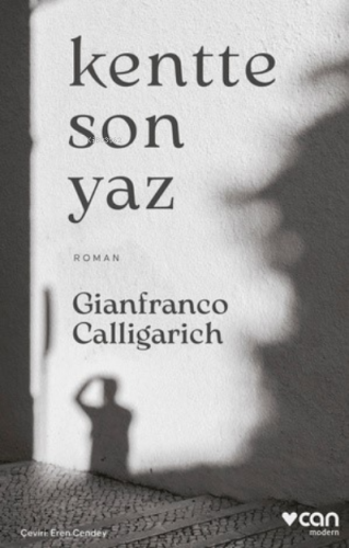 Kentte Son Yaz | Gianfranco Calligarich | Can Yayınları