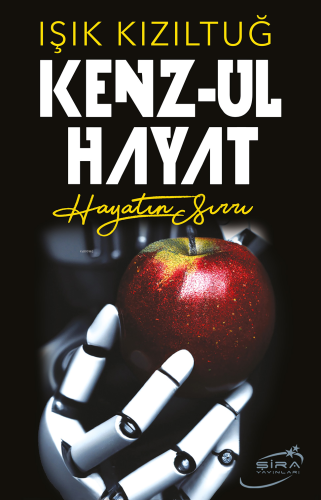 Kenz-Ul Hayat;Hayatın Sırrı | Işık Kızıltuğ | Şira Yayınları