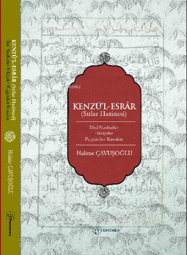 Kenzü’l-Esrâr (Sırlar Hazinesi) Dinî Nasihatler-Hikâyeler-Peygamber Kı