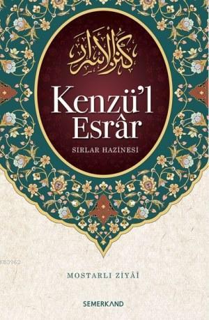 Kenzü'l Esrar; Sırlar Hazinesi | Mostarlı Ziya-i | Semerkand Yayınları