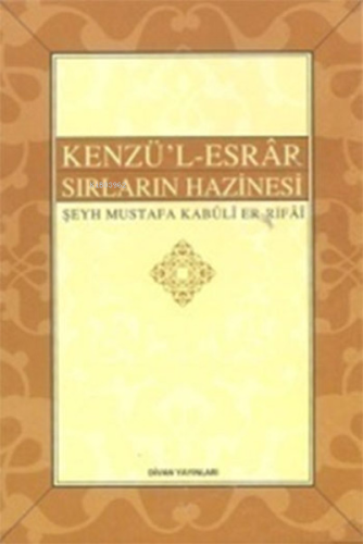 Kenzü'l-Esrar Sırlar Hazinesi | Şeyh Mustafa Kabuli Er-Rıfai | Buhara 