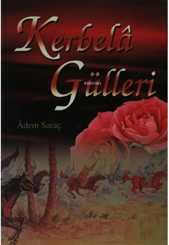 Kerbela Gülleri | Adem Saraç | Ravza Yayınları