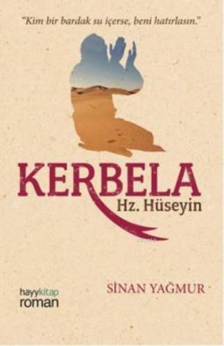 Kerbela Hz. Hüseyin; Kim Bir Bardak Su İçerse Beni Hatırlasın | Sinan 