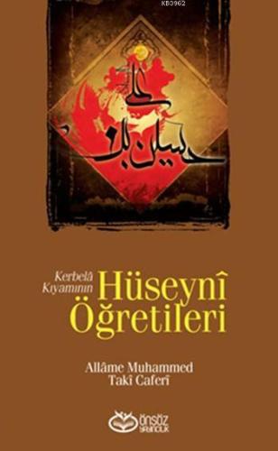 Kerbelâ Kıyamının Hüseynî Öğretileri | Muhammed Taki Caferi | Önsöz Ya