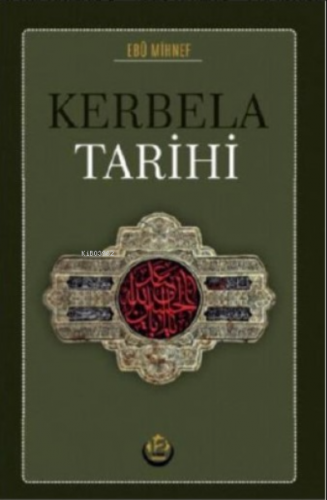 Kerbela Tarihi | Ebu Minhef | 12 İmam Yayınları